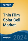 Thin Film Solar Cell Market - Global Industry Size, Share, Trends, Opportunity, and Forecast, 2019-2029F- Product Image