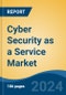 Cyber Security as a Service Market - Global Industry Size, Share, Trends, Opportunity, and Forecast, 2019-2029F - Product Image