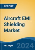 Aircraft EMI Shielding Market - Global Industry Size, Share, Trends, Opportunity, and Forecast, 2019-2029F- Product Image