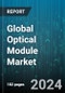 Global Optical Module Market by Product Type (Cables, Connectors, Optical Amplifiers), Data Rate (10 Gbps to 40 Gbps, 41 Gbps to 100 Gbps, Less than 10 Gbps), Form Factor, Distribution Channel, End-User - Forecast 2024-2030 - Product Thumbnail Image