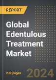 Global Edentulous Treatment Market (2024 Edition): Analysis By Type (Complete, Partial), By Material, By Fixation, By Region, By Country: Market Insights and Forecast (2020-2030)- Product Image