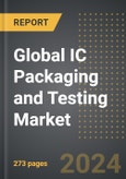 Global IC Packaging and Testing Market (2024 Edition): Analysis By Service (Packaging and Testing), By IC Chip Type, By Application, By Region, By Country: Market Insights and Forecast (2020-2030)- Product Image