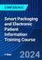Smart Packaging and Electronic Patient Information Training Course (November 4-5, 2024) - Product Image