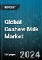 Global Cashew Milk Market by Product Type (Flavored Cashew Milk, Plain Cashew Milk), Packaging (Bottles, Cartons, Pouches), Distribution Channel, Application - Forecast 2024-2030 - Product Image