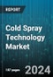 Cold Spray Technology Market by Offering, Material, End-Use - Global Forecast 2025-2030 - Product Thumbnail Image