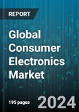 Global Consumer Electronics Market by Products (Desktops, Digital Cameras, E-readers), Sales Channel (Offline, Online), End-User - Forecast 2024-2030- Product Image