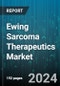 Ewing Sarcoma Therapeutics Market by Treatment, Stage of Disease, Indication, End-User, Distribution Channel - Global Forecast 2025-2030 - Product Thumbnail Image