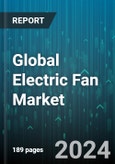 Global Electric Fan Market by Product Type (Ceiling Fans, Table Fans, Tower Fans), Technology (AC Fans, Brushless Fans, DC Fans), Mode of Operation, Blade Material, End-Use, Distribution Channel - Forecast 2024-2030- Product Image