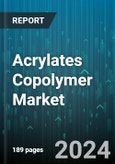 Acrylates Copolymer Market by Type, Form, Application - Global Forecast 2025-2030- Product Image