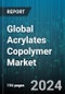 Global Acrylates Copolymer Market by Type (Butyl Acrylate Copolymers, Ethyl Acrylate Copolymers, Methacrylate Copolymers), Form (Emulsion, Powder), Application - Forecast 2024-2030 - Product Image