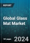 Global Glass Mat Market by Material Type (E-Glass Mat, ECR-Glass Mat, S-Glass Mat), Product Type (Chopped Strand Mat, Continuous Filament Mat), Application - Forecast 2024-2030 - Product Image