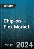 Chip-on-Flex Market by Technology, Assembly, Flexibility, Application, End-User - Global Forecast 2025-2030- Product Image