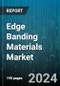 Edge Banding Materials Market by Material, Banding Size, Application Type, Application, Distribution Channel - Global Forecast 2025-2030 - Product Thumbnail Image