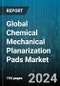 Global Chemical Mechanical Planarization Pads Market by Material (Non-woven, Polyurethane), Structure (Non-porous Pads, Porous Pads), Technology, Product Types, Module, Application - Forecast 2024-2030 - Product Image
