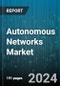 Autonomous Networks Market by Offering, Level, Application - Global Forecast 2025-2030 - Product Image