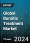 Global Bursitis Treatment Market by Type (Acute Bursitis, Chronic Bursitis), Drug Type (Medication, Physical Therapy), End-User - Forecast 2024-2030 - Product Thumbnail Image