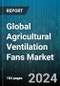Global Agricultural Ventilation Fans Market by Product (Circulation fans, Duct fans, Exhaust fans), Application (Grain storage, Greenhouses, Livestock Barns) - Forecast 2024-2030 - Product Image