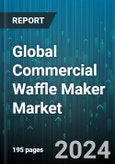 Global Commercial Waffle Maker Market by Type (Double Waffle Makers, Multifunction Waffle Makers, Rotating Waffle Makers), Application (Catering Businesses, Food Trucks & Fast Food Outlets, Hotels), Distribution Channel - Forecast 2024-2030- Product Image