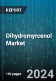 Dihydromyrcenol Market by Category, Grade, Application - Global Forecast 2025-2030- Product Image