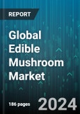 Global Edible Mushroom Market by Type (Button Mushrooms, Cremini Mushrooms, Oyster Mushrooms), Form (Fresh, Processed), Distribution Channel - Forecast 2024-2030- Product Image