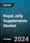 Royal Jelly Supplements Market by Type, Form, Application, Distribution - Global Forecast 2025-2030 - Product Thumbnail Image