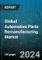 Global Automotive Parts Remanufacturing Market by Type (Bodies & Chassis, Driveline & Powertrain, Interiors & Exteriors), Vehicle Type (Heavy Commercial Vehicles, Light Commercial Vehicles, Passenger Cars) - Forecast 2024-2030 - Product Image