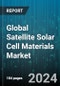 Global Satellite Solar Cell Materials Market by Material (Cadmium Telluride Cells, Copper Indium Gallium Selenide, Gallium Arsenide), Application (Rovers, Satellite, Space Stations), Orbit - Forecast 2024-2030 - Product Image