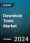 Downhole Tools Market by Tool Type, Deployment, Application - Global Forecast 2025-2030 - Product Thumbnail Image