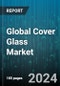 Global Cover Glass Market by Material (Aluminosilicate Glass, Borosilicate Glass, Fused Silica Glass), Technology (Laminated Cover Glass, Tempered Glass), Thickness, Flexibility, Distribution Channel, End-Use - Forecast 2024-2030 - Product Image