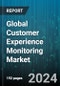 Global Customer Experience Monitoring Market by Offering (Services, Software), Deployment Mode (Cloud-Based, On-Premises), Organization Size, Industry Verticals - Forecast 2024-2030 - Product Image