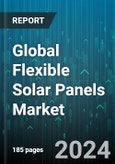 Global Flexible Solar Panels Market by Type (Amorphous Silicon, Cadmium Telluride, Copper Indium Gallium Selenide), Application (Commerical, Industrial, Residential) - Forecast 2024-2030- Product Image