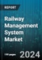 Railway Management System Market by Component, Function, Deployment, End-User, Application - Global Forecast 2025-2030 - Product Thumbnail Image