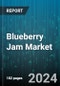 Blueberry Jam Market by Product, Source, Packaging Type, Sales Channel, End-User - Global Forecast 2025-2030 - Product Thumbnail Image