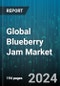Global Blueberry Jam Market by Product (Blueberry Preserves, Classic Blueberry Jam, Gourmet or Artisan Blueberry Jam), Source (Conventional, Organic), Packaging Type, Sales Channel, End-User - Forecast 2024-2030 - Product Image