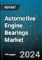 Automotive Engine Bearings Market by Type, Propulsion System, Distribution Channel, Vehicle Type - Global Forecast 2025-2030 - Product Image