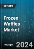 Frozen Waffles Market by Type, Ingredient, Packaging, Distribution Channel, End-User - Global Forecast 2025-2030- Product Image