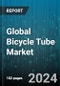 Global Bicycle Tube Market by Material Type (Butyl Rubber, Latex, Thermoplastic Elastomer), Bicycle Design (Folding, Regular), Bicycle Type, Sales Channel - Forecast 2024-2030 - Product Image