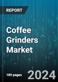 Coffee Grinders Market by Product Type, Machine Type, End-Use Industry - Global Forecast 2025-2030- Product Image