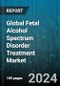 Global Fetal Alcohol Spectrum Disorder Treatment Market by Type (Alcohol-Related Birth Defects, Alcohol-Related Neurodevelopmental Disorder, Fetal Alcohol Syndrome), Treatment Type (Behavior & Education Therapy, Medication), End-User - Forecast 2024-2030 - Product Thumbnail Image