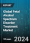 Global Fetal Alcohol Spectrum Disorder Treatment Market by Type (Alcohol-Related Birth Defects, Alcohol-Related Neurodevelopmental Disorder, Fetal Alcohol Syndrome), Treatment Type (Behavior & Education Therapy, Medication), End-User - Forecast 2024-2030 - Product Image