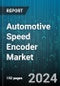 Automotive Speed Encoder Market by Product Type, Material, Technology, Output Signal, Application, Vehicle Type, Sales Channel - Global Forecast 2025-2030 - Product Thumbnail Image