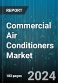 Commercial Air Conditioners Market by Type, Components, Technology, Refrigerant Type, Cooling Capacity, Application - Global Forecast 2025-2030- Product Image