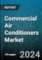 Commercial Air Conditioners Market by Product Type (Chillers, Ductless Systems, Packaged Air Conditioners), Component (Air Handler, Compressor, Condenser), Cooling Capacity, Refrigerant Type, End-User, Distribution Channel - Global Forecast 2025-2030 - Product Thumbnail Image