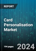 Card Personalisation Market by Offering, Card Type, End-User - Global Forecast 2025-2030- Product Image