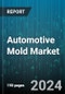 Automotive Mold Market by Type, Materials, Application - Global Forecast 2025-2030 - Product Image