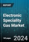 Electronic Speciality Gas Market by Gas Type, Material, Grade, Application - Global Forecast 2025-2030 - Product Image