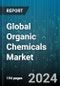 Global Organic Chemicals Market by Product (Acids, Alcohols & Ethers, Aldehydes and Ketones), End Use Industry (Agrochemicals, Food & Beverages, Personal Care & Cosmetics) - Forecast 2024-2030 - Product Image