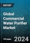 Global Commercial Water Purifier Market by Type (Activated Carbon Filters, Ion Exchange Systems, Reverse Osmosis Purifiers), Distribution Channels (Offline, Online), End-Users - Forecast 2024-2030 - Product Image