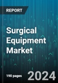 Surgical Equipment Market by Product, Type, Application - Global Forecast 2025-2030- Product Image