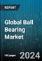Global Ball Bearing Market by Type (Angular Contact Ball Bearings, Deep Groove Ball Bearings, Self-Aligning Ball Bearings), Material (Chrome Steel, Stainless Steel), Load Capacity, Application - Forecast 2024-2030 - Product Image